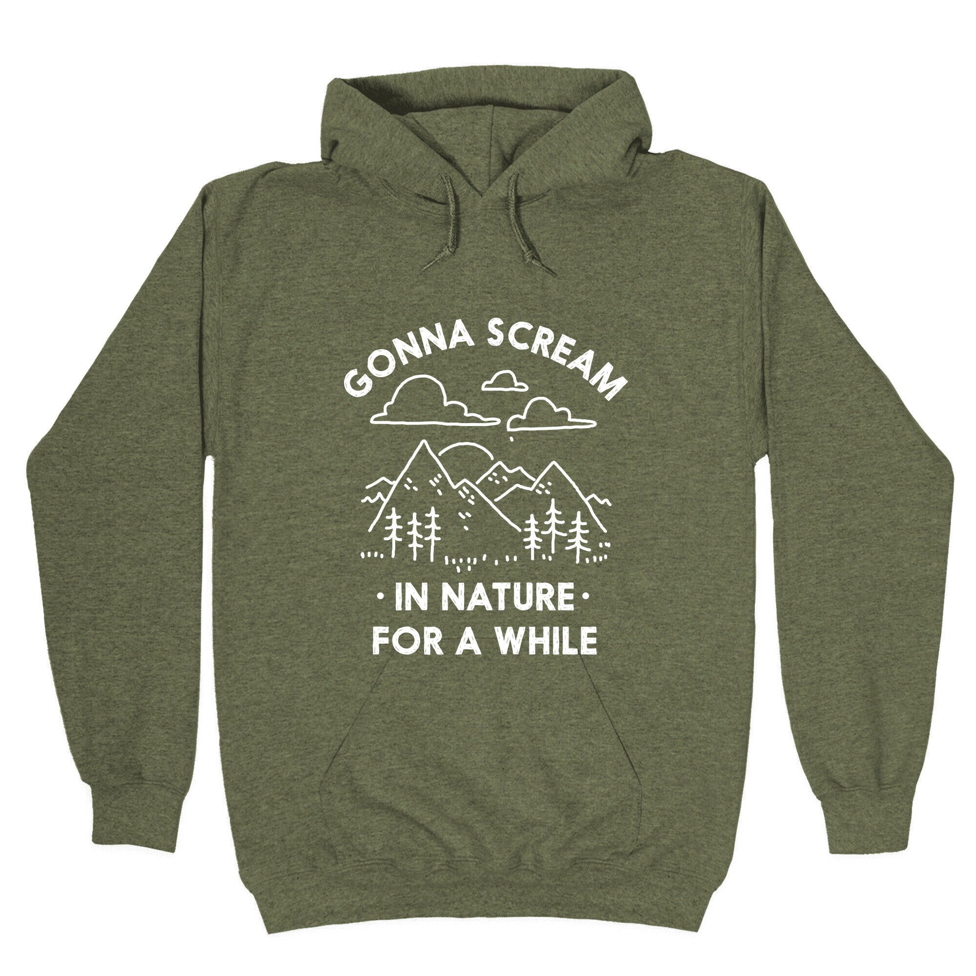 Gonna Scream in Nature For a While Hoodie